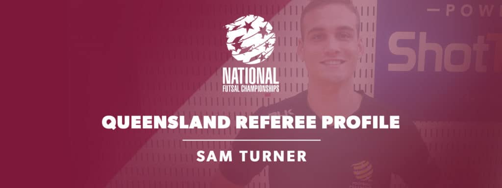 FFA National Futsal Championships Referee Profile: Sam Turner ...