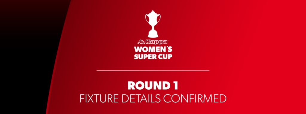Kappa Women's Super Cup Round 1 fixture details confirmed - Football ...