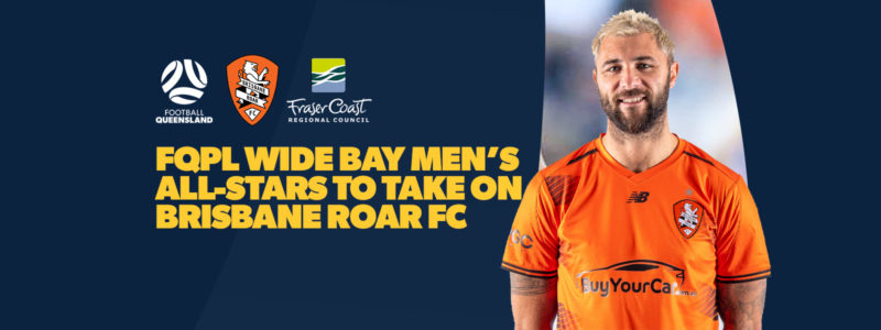 FQPL Wide Bay Men's All-Stars to take on Brisbane FC - Football Queensland