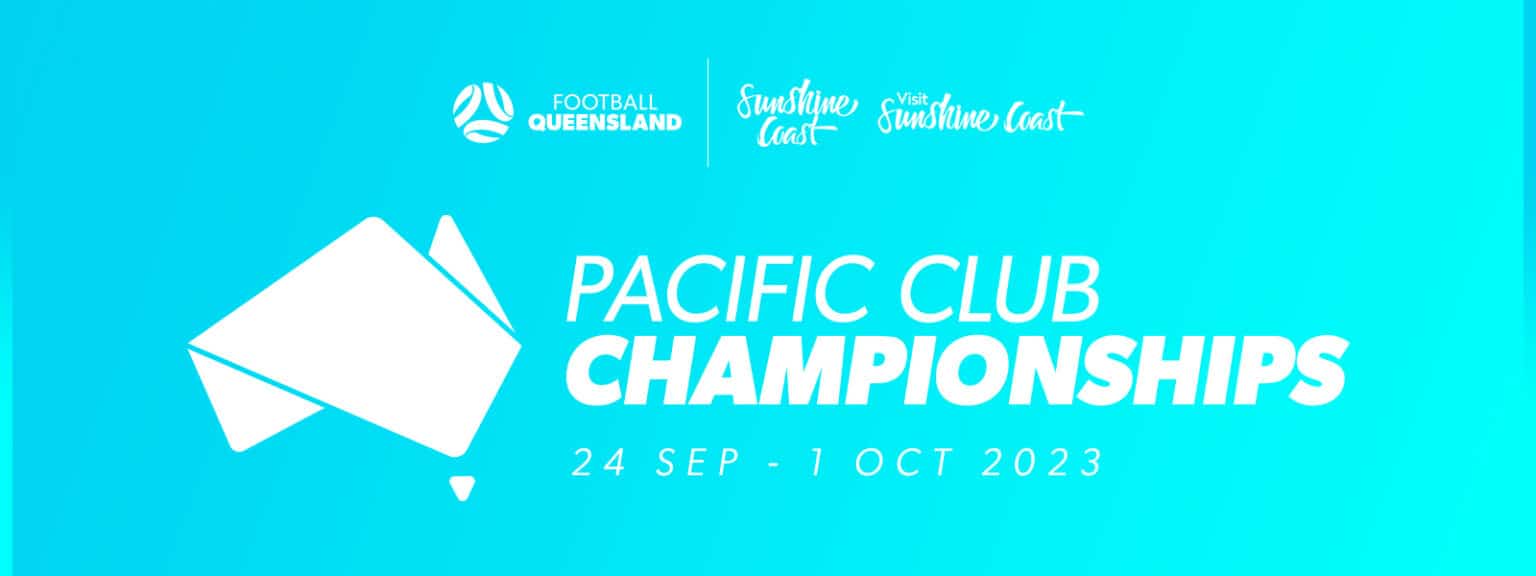 Football Queensland releases Pacific Club Championships update