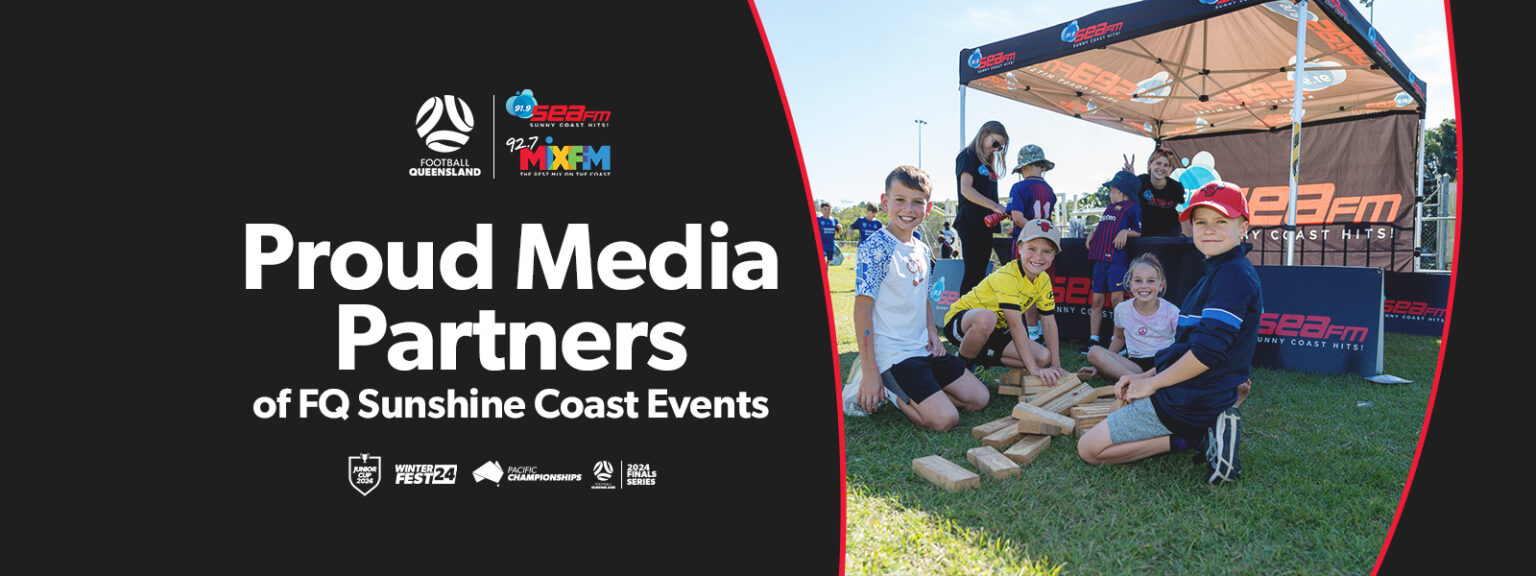 Football Queensland announces Sea FM and Mix FM partnership for Sunshine Coast events – Football Queensland
